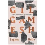 Gilgamesh: A New Translation of the Ancient Epic - Sophus Helle