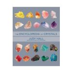 Encyclopedia of Crystals, Revised and Expanded - Judy Hall
