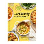The Weekday Vegetarians: 100 Recipes and a Real-Life Plan for Eating Less Meat: A Cookbook - Jenny Rosenstrach