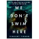 We Don't Swim Here - Vincent Tirado