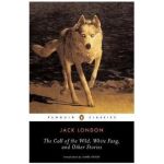 Call of the Wild, White Fang and Other Stories - Jack London