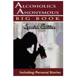 Alcoholics Anonymous - Big Book Special Edition - Including: Personal Stories - Alcoholics Anonymous World Services