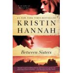 Between Sisters - Kristin Hannah