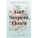 Girl, Serpent, Thorn - Melissa Bashardoust