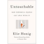 Untouchable: How Powerful People Get Away with It - Elie Honig