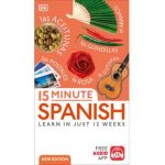 15-Minute Spanish: Learn in Just 12 Weeks - Dk
