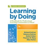 Learning by Doing: A Handbook for Professional Learning Communities at Work - Richard Dufour