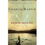 When Crickets Cry - Charles Martin