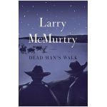 Dead Man's Walk - Larry Mcmurtry