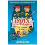 Max and the Midknights: The Tower of Time - Lincoln C. Peirce