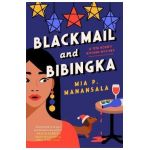 Blackmail and Bibingka - Mia P. Manansala