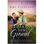 Breaking New Ground - Amy Clipston
