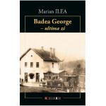 Badea George - ultima zi / L'Onlce George - son dernier jour | Marian Ilea