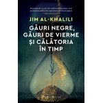 Gauri negre, gauri de vierme si calatoria in timp | Jim Al-Khalili