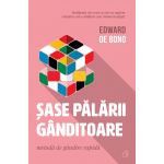 Sase Palarii Ganditoare | Edward De Bono