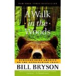 A Walk in the Woods: Rediscovering America on the Appalachian Trail - Bill Bryson