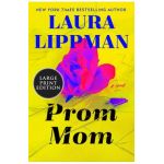 Prom Mom - Laura Lippman