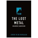 The Lost Metal: A Mistborn Novel - Brandon Sanderson