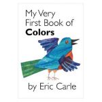 My Very First Book of Colors - Eric Carle