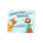 Snowflakes on Our Tongues - Mike Ornstein