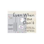 Even When You Don't - Anslee Ear Illustrated Tori Rainey