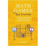 Math Games with Bad Drawings: 75 1/4 Simple, Challenging, Go-Anywhere Games--And Why They Matter - Ben Orlin