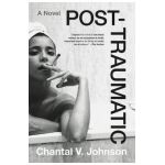 Post-Traumatic - Chantal V. Johnson