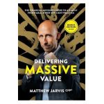 Delivering Massive Value - Matthew Jarvis
