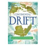 Continental Drift: The Evolution of Our World from the Origins of Life to the Far Future - Martin Ince