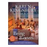 Being Baxters - Karen Kingsbury