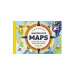 Marvelous Maps: Our Changing World in 40 Amazing Maps - Simon Kuestenmacher