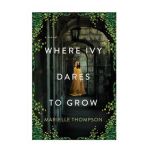Where Ivy Dares to Grow - Marielle Thompson