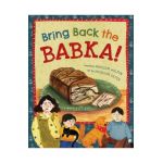 Bring Back the Babka! - Marilyn Wolpin
