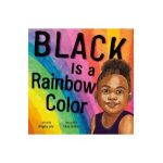 Black is a Rainbow Color - Angela Joy