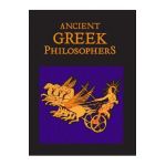 Ancient Greek Philosophers - Editors Of Canterbury Classics