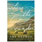 Where the Lost Wander - Amy Harmon