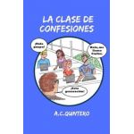 La clase de confesiones: Carlos hace el peor error de su vida - A. C. Quintero