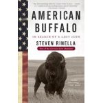 American Buffalo: In Search of a Lost Icon - Steven Rinella