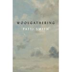 Woolgathering - Patti Smith
