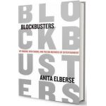 Blockbusters: Hit-Making, Risk-Taking, and the Big Business of Entertainment - Anita Elberse
