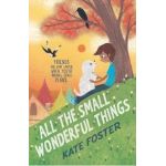 All the Small Wonderful Things - Kate Foster