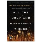 All the Ugly and Wonderful Things - Bryn Greenwood