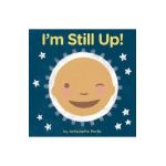 I'm Still Up! - Antoinette Portis