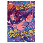 Araña and Spider-Man 2099: Dark Tomorrow - Alex Segura