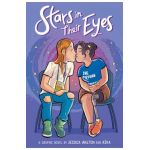 Stars in Their Eyes: A Graphic Novel - Jessica Walton