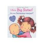 I Am a Big Sister! / &#65533;soy Una Hermana Mayor! (Bilingual) - Caroline Jayne Church