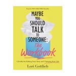 Maybe You Should Talk to Someone: The Workbook: A Toolkit for Editing Your Story and Changing Your Life - Lori Gottlieb