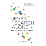 Never Search Alone: The Job Seeker's Playbook - Phyl Terry