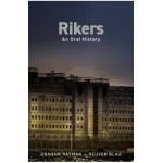 Rikers: An Oral History - Graham Rayman