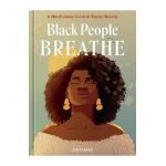 Black People Breathe: A Mindfulness Guide to Racial Healing - Zee Clarke